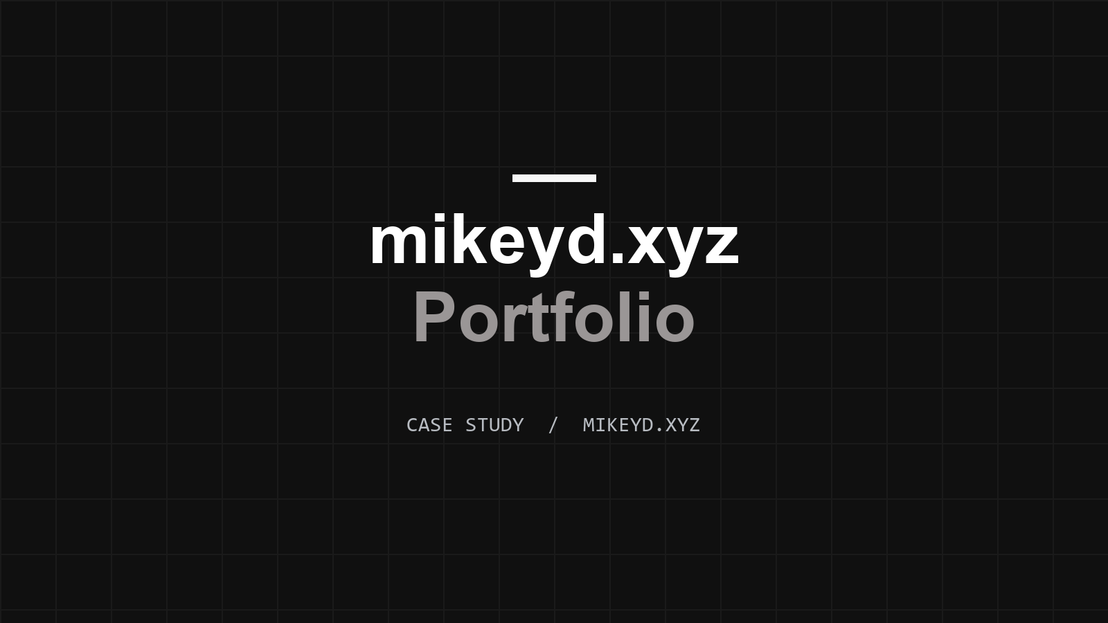 mikeyd.xyz portfolio case study cover